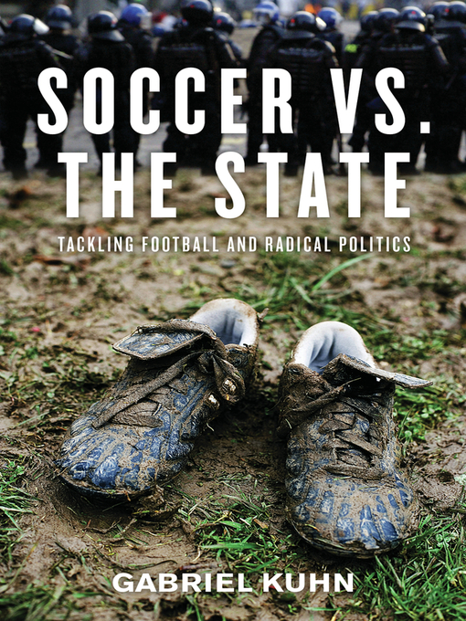 Title details for Soccer vs. the State by Gabriel Kuhn - Available